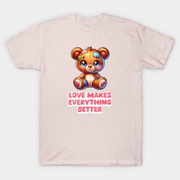 Patched-Up Teddy Bear 🐻 Love Makes Everything Better T-Shirt by Pink & Pretty